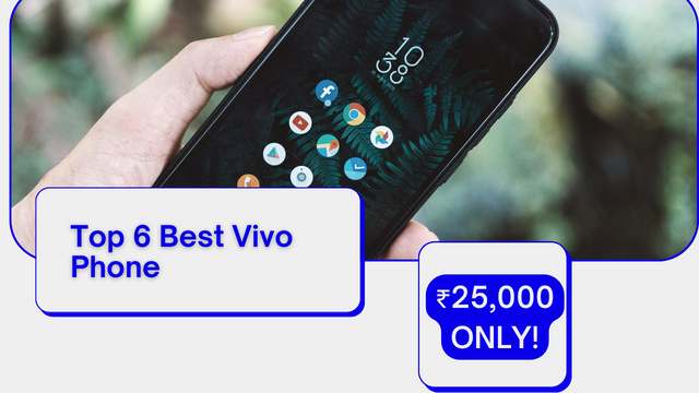 Top 6 Best Vivo Phone Under 25000 in India 2022|